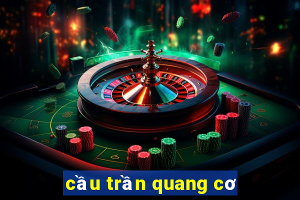 cầu trần quang cơ