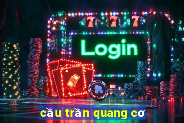 cầu trần quang cơ