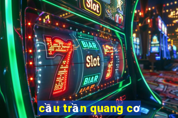 cầu trần quang cơ