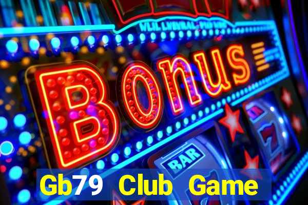 Gb79 Club Game Bài Online Miễn Phí