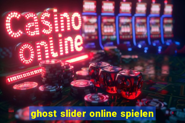 ghost slider online spielen