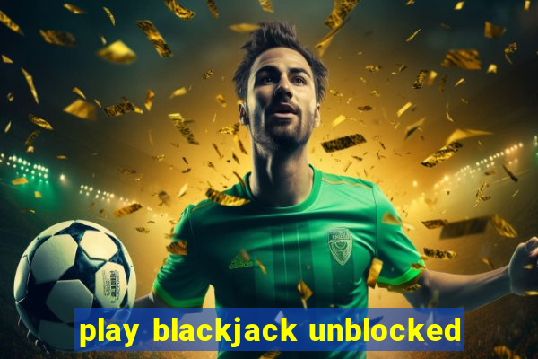 play blackjack unblocked