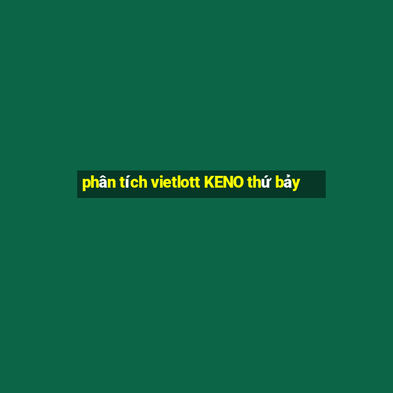 phân tích vietlott KENO thứ bảy