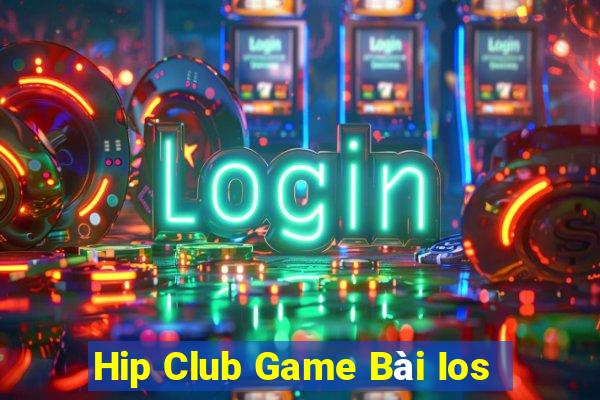 Hip Club Game Bài Ios