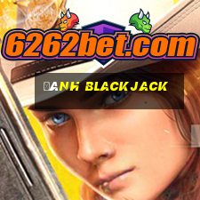 đánh blackjack