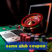 sams club coupon