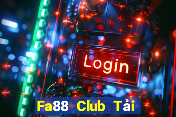 Fa88 Club Tải Game Bài Đổi Thưởng