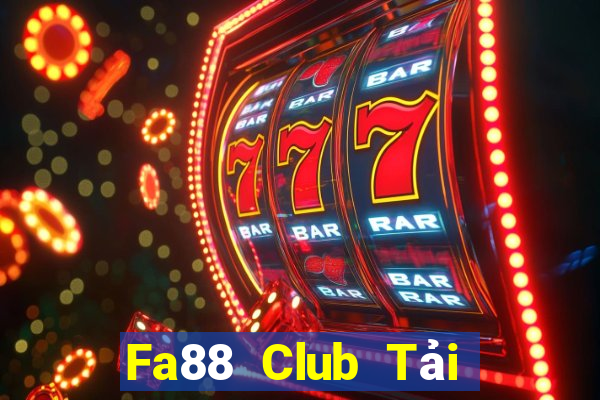 Fa88 Club Tải Game Bài Đổi Thưởng