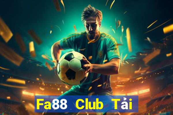 Fa88 Club Tải Game Bài Đổi Thưởng