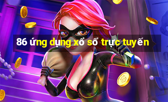 86 ứng dụng xổ số trực tuyến