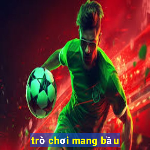 trò chơi mang bầu