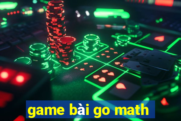 game bài go math