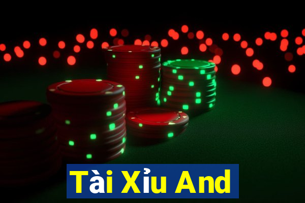 Tài Xỉu And