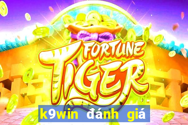 k9win đánh giá nhà cái