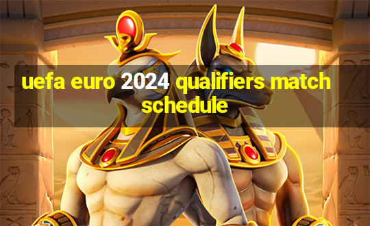 uefa euro 2024 qualifiers match schedule