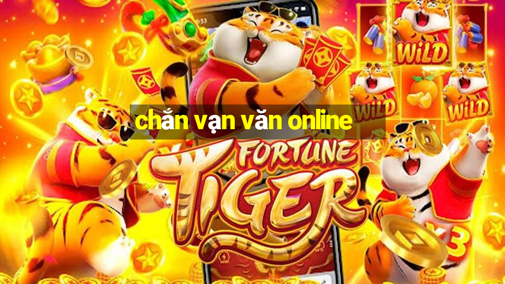 chắn vạn văn online