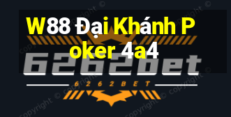 W88 Đại Khánh Poker 4a4