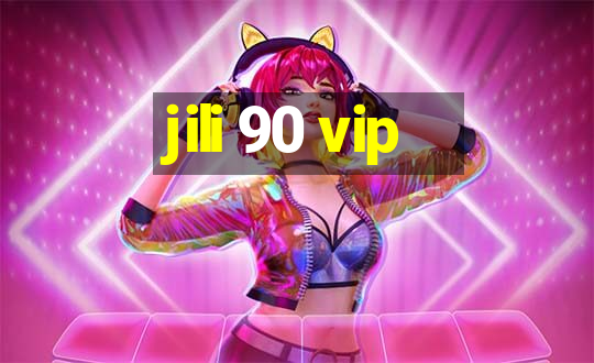 jili 90 vip