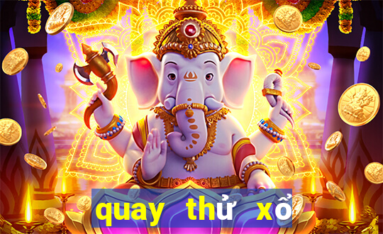 quay thử xổ số bữa nay