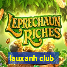 lauxanh club