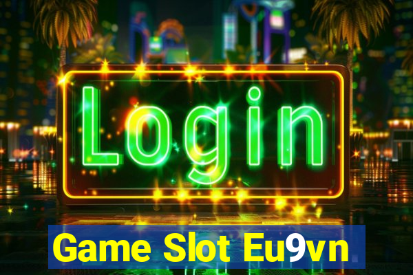 Game Slot Eu9vn