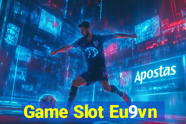 Game Slot Eu9vn