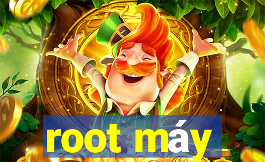 root máy