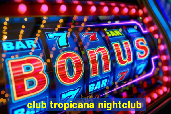 club tropicana nightclub