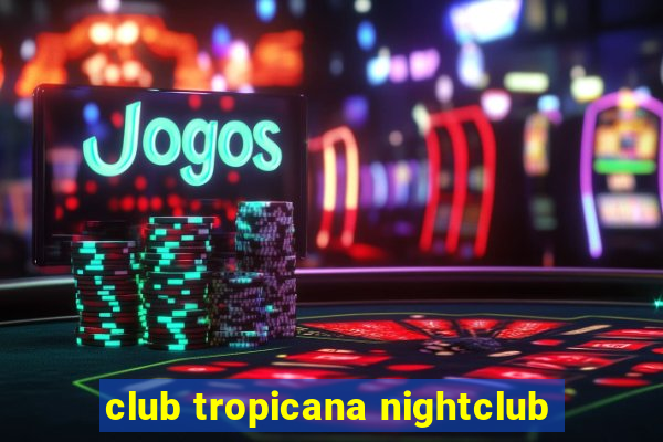 club tropicana nightclub