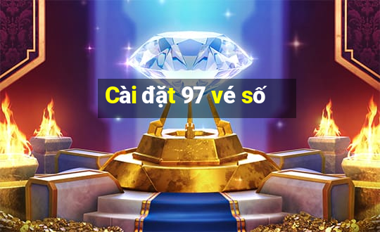 Cài đặt 97 vé số