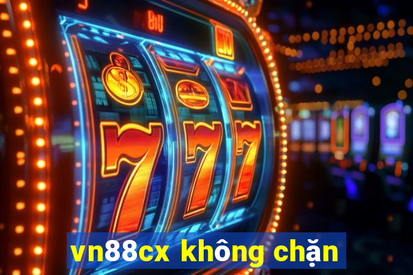 vn88cx không chặn