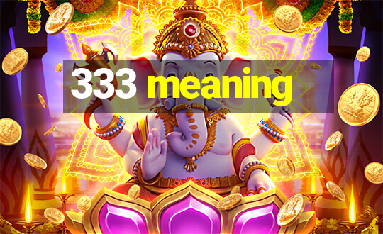 333 meaning