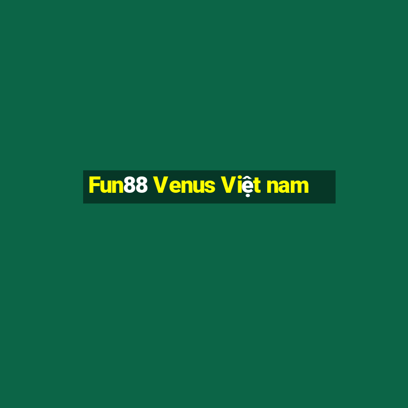 Fun88 Venus Việt nam