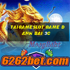 Taigameslot Game Danh Bai 3C