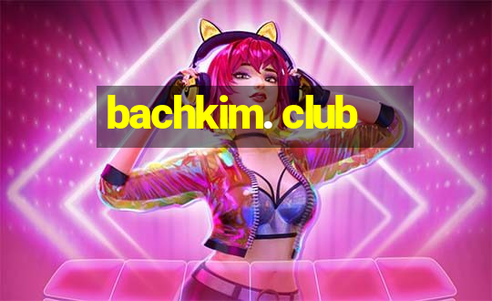 bachkim. club