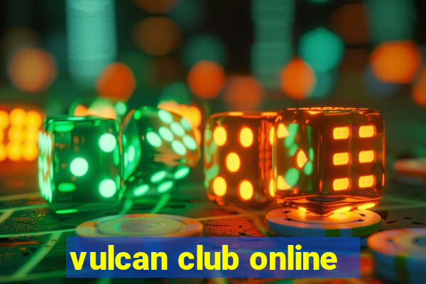 vulcan club online