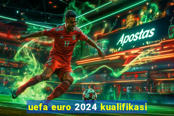 uefa euro 2024 kualifikasi