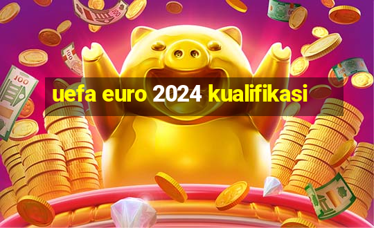 uefa euro 2024 kualifikasi