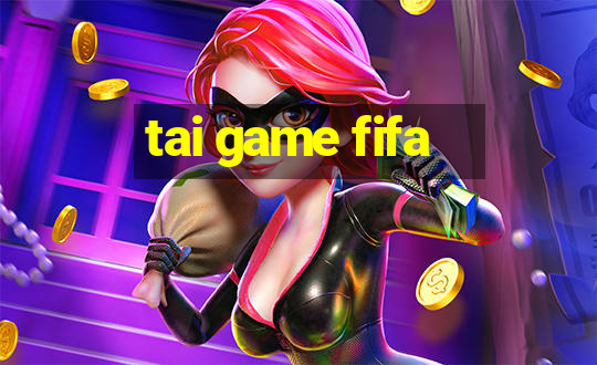 tai game fifa