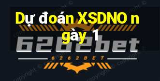 Dự đoán XSDNO ngày 1