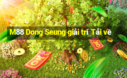 M88 Dong Seung giải trí Tải về