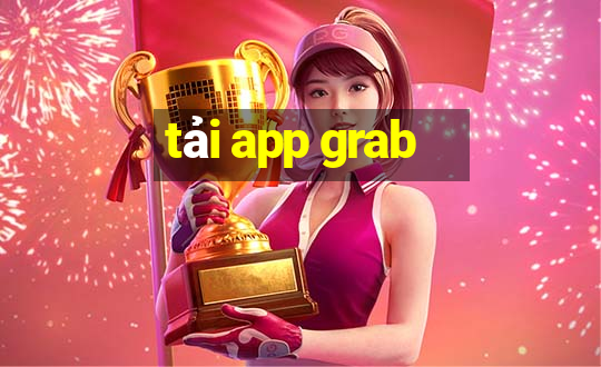 tải app grab