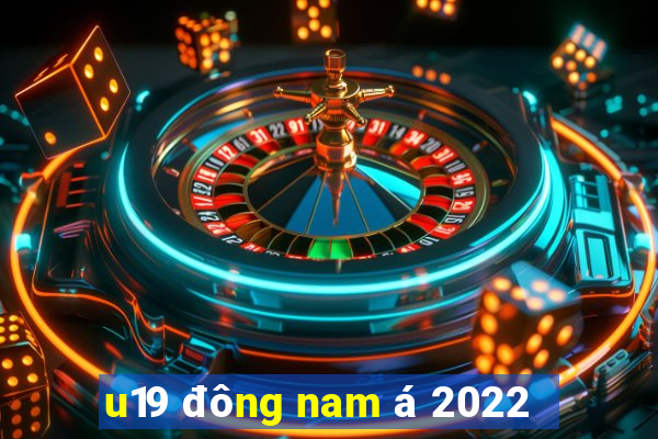 u19 đông nam á 2022