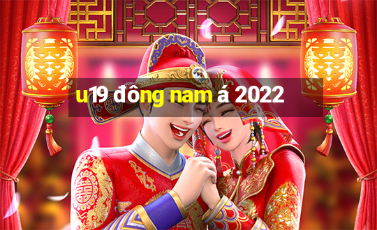 u19 đông nam á 2022