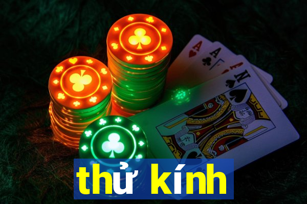 thử kính