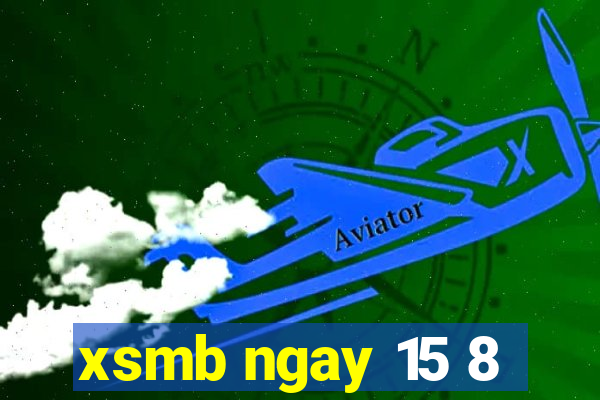 xsmb ngay 15 8