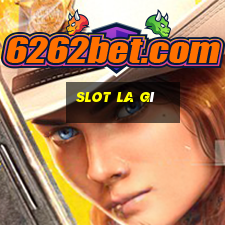 slot la gì