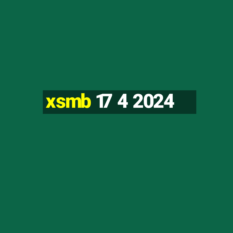 xsmb 17 4 2024