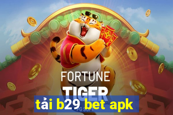 tải b29 bet apk