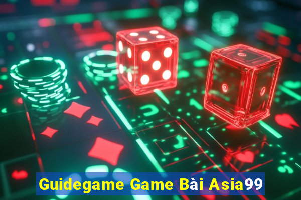 Guidegame Game Bài Asia99